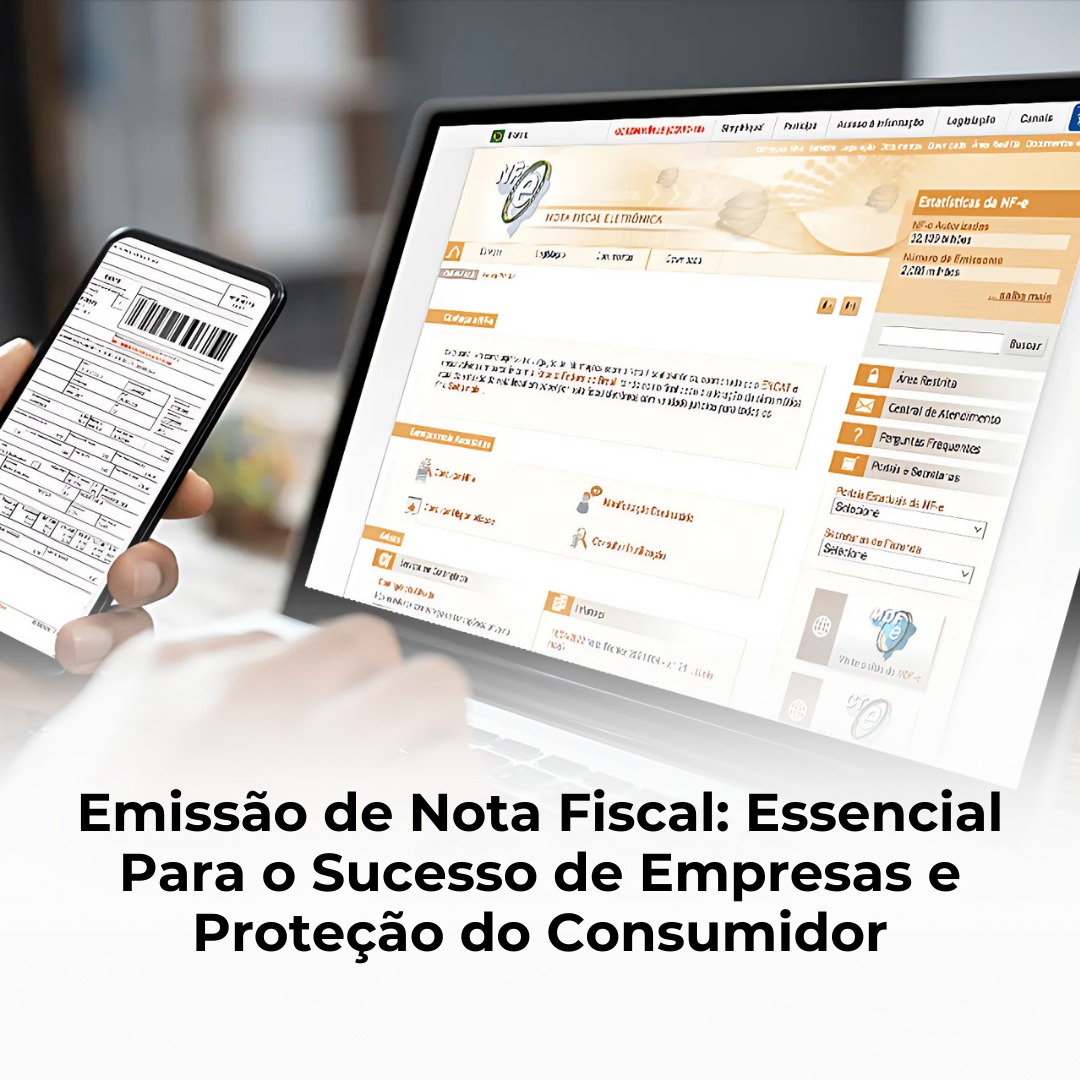 Emissão de Nota Fiscal: Essencial Para o Sucesso de Empresas e Proteção do Consumidor